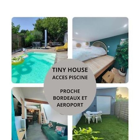 Tiny House Avec Jardin Et Acces Piscine Chauffee Villa Saint-Medard-en-Jalles Bagian luar foto